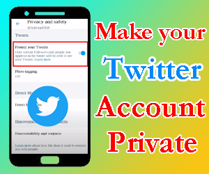 How to Make Your Twitter Account Private