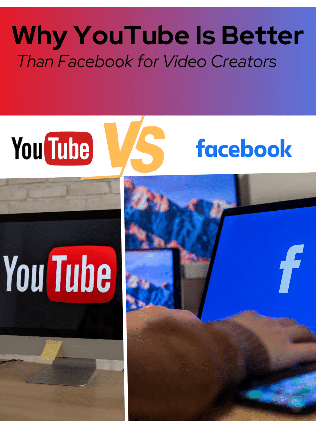 10 Reasons Why YouTube is Better for Creators Than Facebook