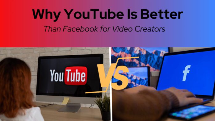 Why YouTube Is Better Than Facebook for Video Creators